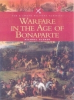 WARFARE IN THE AGE OF BONAPARTE (Pen & Sword Military Classics) артикул 1884a.