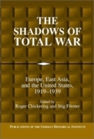 The Shadows of Total War : Europe, East Asia, and the United States, 1919-1939 (Publications of the German Historical Institute) артикул 1892a.