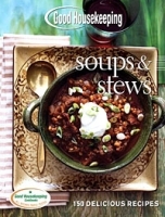 Good Housekeeping Soups & Stews: 150 Delicious Recipes артикул 359c.