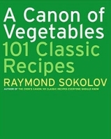 A Canon of Vegetables: 101 Classic Recipes артикул 378c.