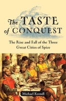 The Taste of Conquest: The Rise and Fall of the Three Great Cities of Spice артикул 390c.