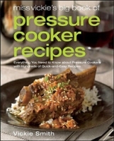 Miss Vickie's Big Book of Pressure Cooker Recipes артикул 393c.