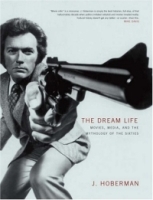 The Dream Life: Movies, Media, and the Mythology of the Sixties артикул 462c.