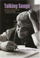 Talking Songs: Javed Akhtar in Conversation With Nasreen Munni Kabir And Sixty Selected Songs by Javed Akhtar артикул 477c.