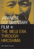 Japanese Documentary Film: The Meiji Era Through Hiroshima (Visible Evidence, V 15) артикул 478c.