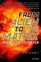 From Alien to The Matrix : Reading Science Fiction Film артикул 494c.