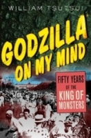 Godzilla on My Mind : Fifty Years of the King of Monsters артикул 503c.
