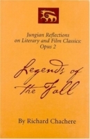Legends of the Fall: Jungian Reflections (Jungian Reflections on Literary and Film Classics) артикул 516c.