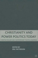 Christianity and Power Politics Today: Christian Realism and Contemporary Political Dilemmas артикул 540c.